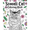Somali Cat Coloring Book: Pages for Cats Lovers with Funny Quotes and Freestyle Art