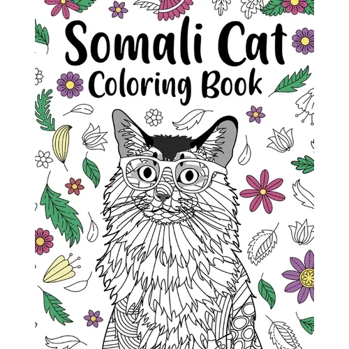 Somali Cat Coloring Book: Pages for Cats Lovers with Funny Quotes and Freestyle Art