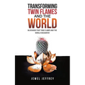 Transforming Twin Flames and the World: Blockages that Twin Flames and the World Encounter