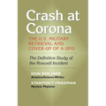 Crash at Corona: The U.S. Military Retrieval and Cover-Up of a UFO