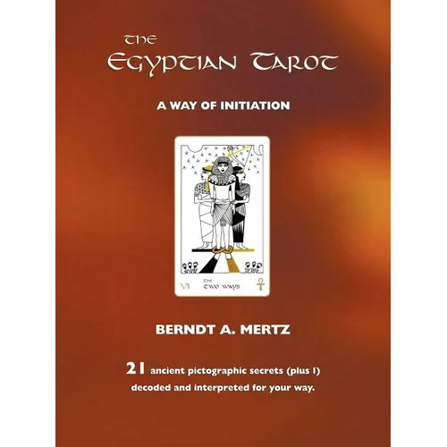 The Egyptian Tarot: A Way of Initiation