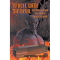 To Hell with the Devil: It's Time to Blow the Lid off Lucifer's COFFIN