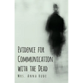 Evidence for Communication with the Dead