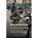 Warrior Diplomat: A Green Beret's Battles from Washington to Afghanistan