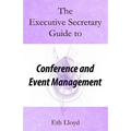 The Executive Secretary Guide to Conference and Event Management