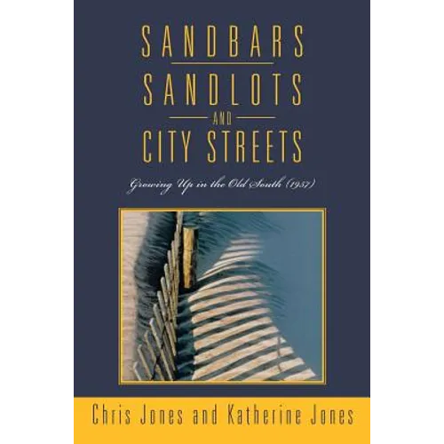 Sandbars, Sandlots, and City Streets: Growing Up in the Old South (1957)