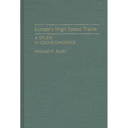 Europe's High Speed Trains: A Study in Geo-Economics