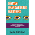 Mostly Unanswerable Questions: Advice for rabble rousers participating in the quiet revolution of daily life