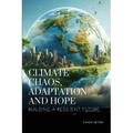 Climate Chaos, Adaptation, and Hope