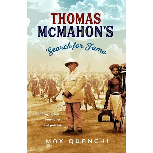 Thomas McMahon's Search for Fame: Photographer, Journalist and Patriot