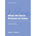 When We Need Pictures of Jesus