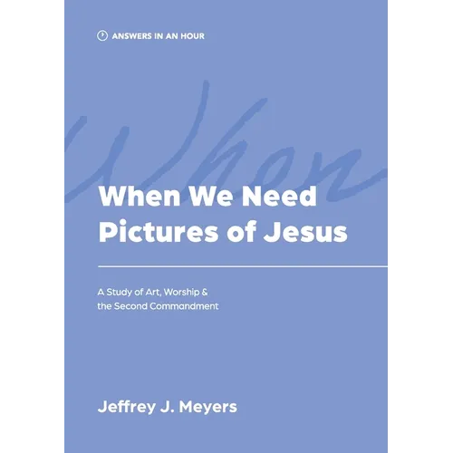 When We Need Pictures of Jesus