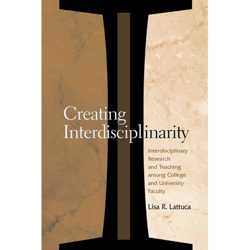 Creating Interdisciplinarity: Interdisciplinary Research and Teaching among College and University Faculty