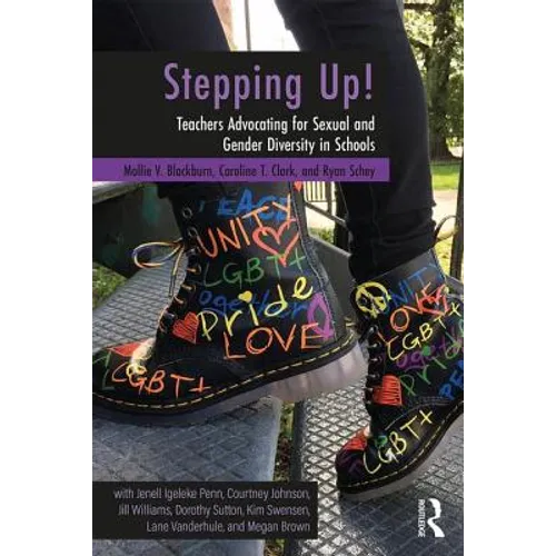 Stepping Up!: Teachers Advocating for Sexual and Gender Diversity in Schools