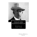 Philip Dru Administrator; A Story of Tomorrow 1920 -1935
