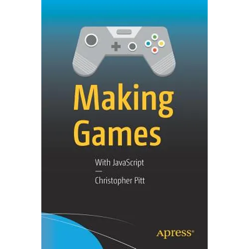 Making Games: With JavaScript