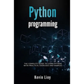 Python Programming: The complete guide to learn Python with practical exercises and samples. Includes Python for Beginners and Python Adva
