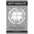 Heptameron: or Magical Elements of Peter de Abano