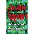 Double Jeopardy: A Classic Noir Novel of Crime, Punishment, and Legal Suspense