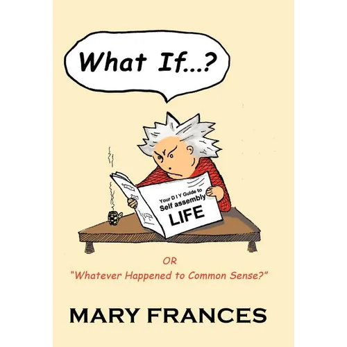 What If ... ?: Or Whatever Happened to Common Sense?