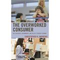 Overworked Consumer: Self-Checkouts, Supermarkets, and the Do-It-Yourself Economy