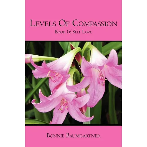 Levels of COMPASSION: Book 16 Self Love