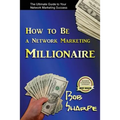How to Be a Network Marketing Millionaire