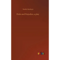 Pride and Prejudice, a play