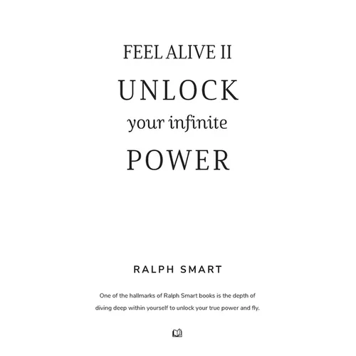 Feel Alive II - Unlock Your Infinite Power By Ralph Smart: The Secret Recipe To Becoming Your Greatest Version!