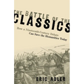 The Battle of the Classics: How a Nineteenth-Century Debate Can Save the Humanities Today