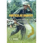 Particular Bravery: The Battle of Xa Cam My and the Death of a Grunt Company