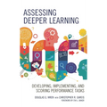 Assessing Deeper Learning: Developing, Implementing, and Scoring Performance Tasks