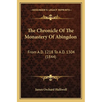 The Chronicle Of The Monastery Of Abingdon: From A.D. 1218 To A.D. 1304 (1844)