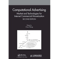 Computational Advertising: Market and Technologies for Internet Commercial Monetization