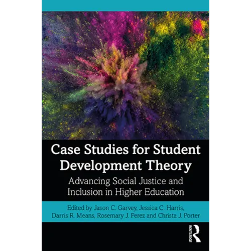 Case Studies for Student Development Theory: Advancing Social Justice and Inclusion in Higher Education