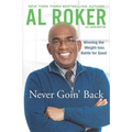 Never Goin' Back: Winning the Weight Loss Battle For Good