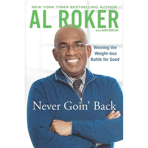 Never Goin' Back: Winning the Weight Loss Battle For Good