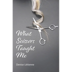 What Scissors Taught Me - Paperback