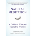 Natural Meditation: A Guide to Effortless Meditative Practice