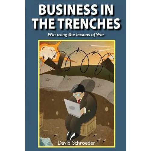 Business in the Trenches