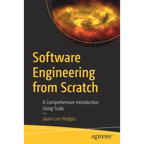 Software Engineering from Scratch: A Comprehensive Introduction Using Scala