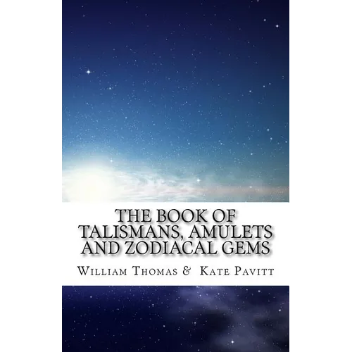 The Book of Talismans, Amulets and Zodiacal Gems