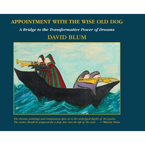 Appointment with the Wise Old Dog: A Bridge to the Transformative Power of Dreams