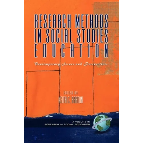 Research Methods in Social Studies Education: Contemporary Issues and Perspectives (PB)