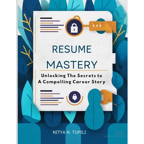 "Resume Mastery": "Unlocking the Secrets to a Compelling Career Story"