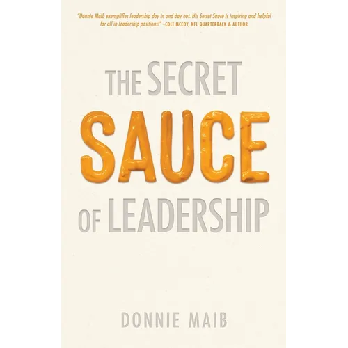 The Secret Sauce of Leadership