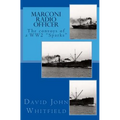 Marconi Radio Officer: The convoys of a WW2 "Sparks"