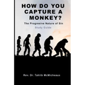 How Do You Capture a Monkey?