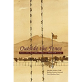 Outside the Fence: Stories of an Army Officer's Kids and WWII POW Camps