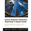 Oracle Hyperion Interactive Reporting 11 Expert Guide
